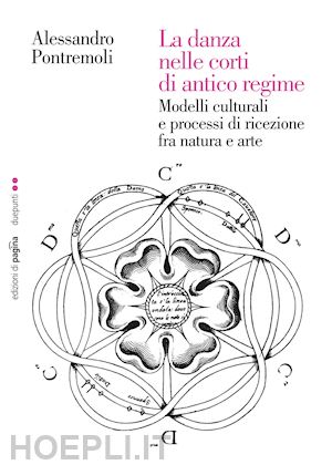 pontremoli alessandro - danza nelle corti di antico regime - modelli culturali e pocessi di ricezione