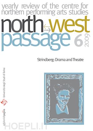 aa.vv. - north-west passage 6/2009. strindberg: drama and theatre