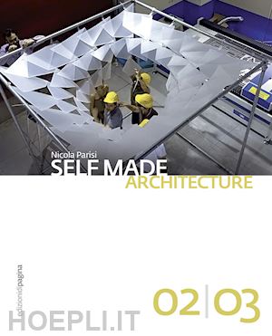 parisi nicola - self made architecture 02|03
