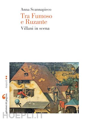 scannapieco anna - tra fumoso e ruzante. villani in scena