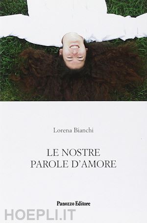 bianchi lorena - le nostre parole d'amore