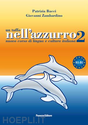 bacci patrizia; zambardino giovanni - tuffo nell'azzurro 2. nuovo corso di lingua e cultura italiana. con cd audio (un