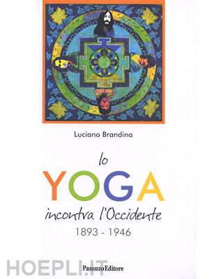 brandina luciano - yoga incontra l'occidente - 1893-1946