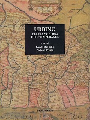 pivato stefano; dall'olio guido - urbino fra età moderna e contemporanea