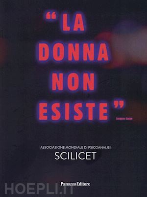 associazione mondiale di psicoanalisi(curatore) - scilicet. la donna non esiste