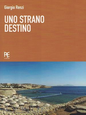 renzi giorgio - uno strano destino