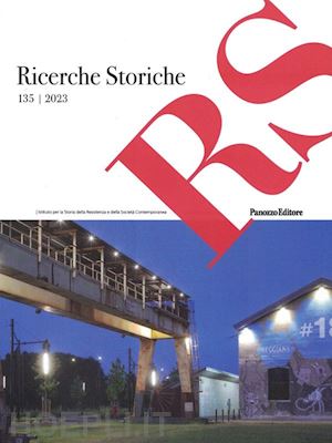  - ricerche storiche. rivista semestrale di istoreco - istituto per la storia della resistenza e dell'età contemporanea della provincia di reggio emilia. vol. 135