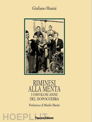 masini giuliano - riminesi alla menta. i favolosi anni del dopoguerra