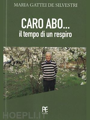 gattei maria - caro abo... il tempo del respiro