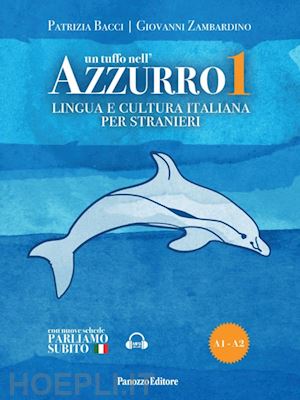 bacci patrizia; zambardino giovanni - tuffo nell'azzurro. lingua e cultura italiana per stranieri. con espansione onli