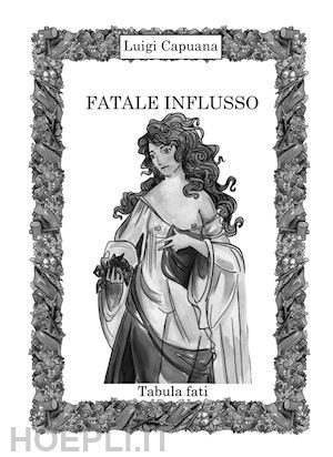 capuana luigi - fatale influsso