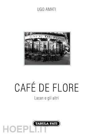 amati ugo - café de flore. lacan e gli altri