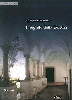 d'alessio maria teresa - il segreto della certosa