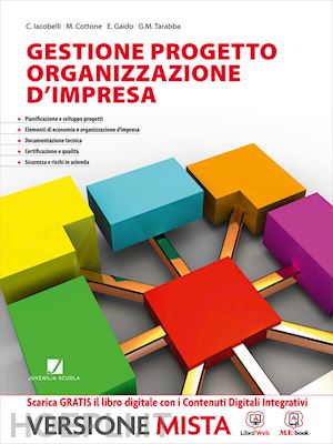 iacobelli c. - gestione progetto. organizzazione d'impresa. vol. unico. per le scuole superiori