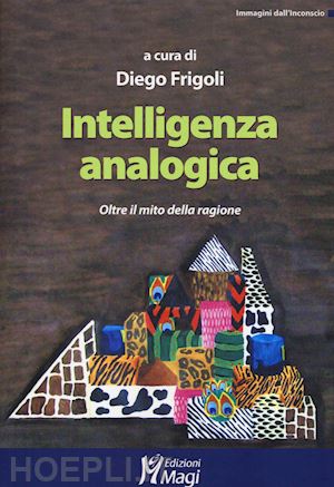 frigoli diego (curatore) - intelligenza analogica