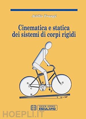 frangi attilio - cinematica e statica dei sistemi di corpi rigidi