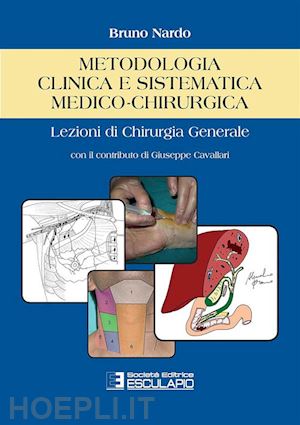 nardo bruno - metodologia clinica e sistematica medio-chirurgica. lezioni di chirurgia general