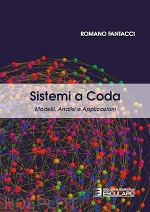 fantacci romano - sistemi a coda. modelli, analisi e applicazioni