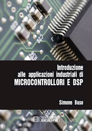 buso simone - introduzione alle applicazioni industriali di microcontrollori e dsp