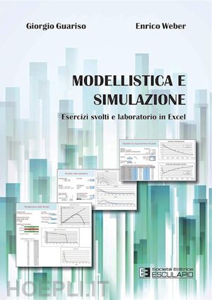 guariso giorgio; weber enrico - modellistica e simulazione. esercizi svolti e laboratorio in excel