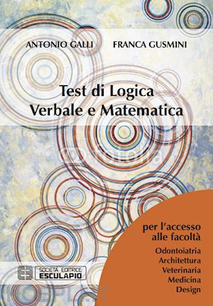 galli antonio; gusmini franca - test di logica verbale e matematica per l'accesso alle facolta di architettura