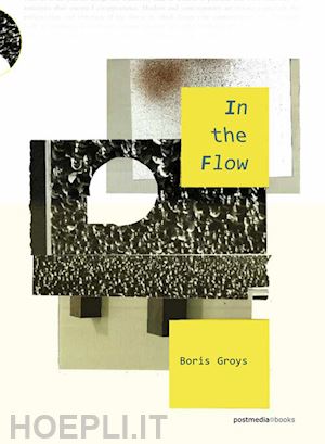 groys boris - in the flow