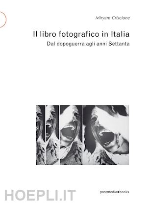 criscione miryam - libro fotografico in italia. dal dopoguerra agli anni settanta