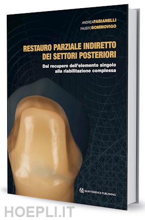 fabianelli andrea; sommovigo fausto - restauro parziale indiretto dei settori posteriori