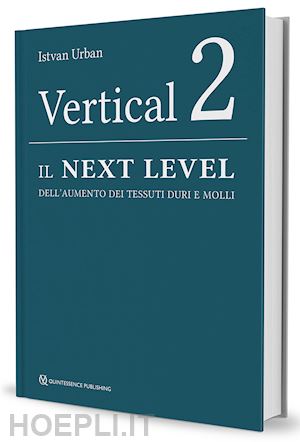 urban istvan - vertical 2. il next level dell'aumento dei tessuti duri e molli