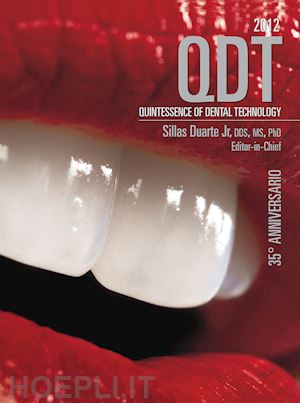 duarte s.(curatore) - qdt 2012. quintessence of dental technology. nuova ediz.