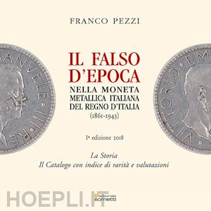 pezzi franco - il falso d'epoca nella moneta metallica italiana del regno d'italia