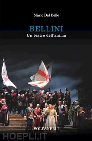 dal bello mario - bellini. un teatro dell'anima