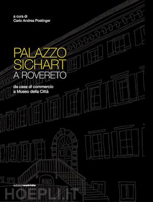 postinger c. a.(curatore) - palazzo sichart. da casa di commercio a museo della città