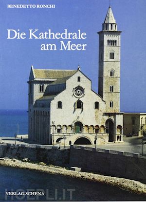 ronchi benedetto - die kathedrale am meer