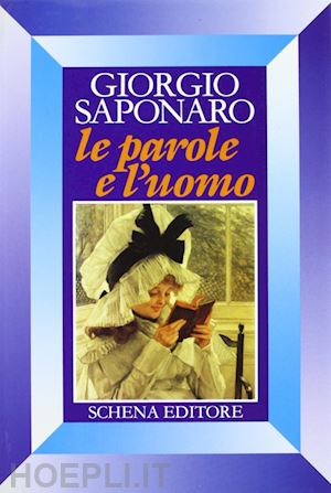 saponaro giorgio - le parole e l'uomo