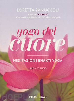 zanuccoli loretta - yoga del cuore - meditazione bhakti yoga