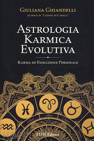 ghiandelli giuliana - l'astrologia karmica evolutiva