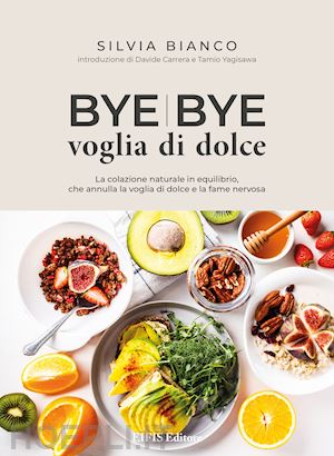 bianco silvia - bye bye voglia di dolce.