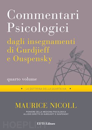 nicoll maurice - commentari psicologici dagli insegnamenti di gurdjieff e ouspensky. vol. 4