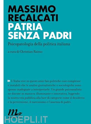 recalcati massimo - patria senza padri. psicopatologia della politica italiana