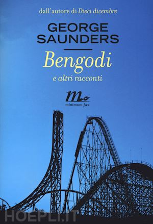 saunders george - bengodi e altri racconti