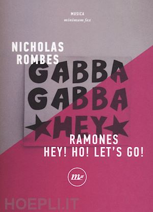 rombes nicholas - ramones. hey ! ho ! let's go !