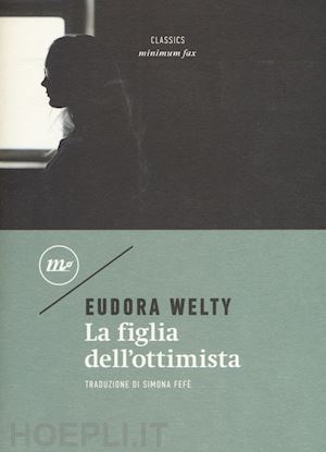 welty eudora - la figlia dell'ottimista