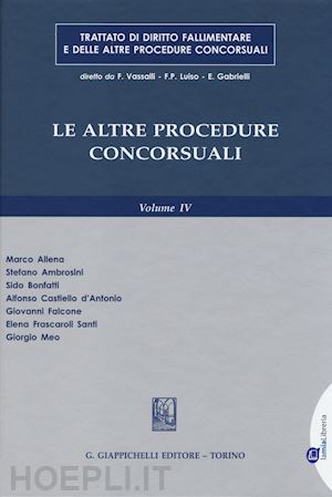 vassalli f.; luiso f.p.; gabrielli e. - le altre procedure concorsuali  - vol. iv