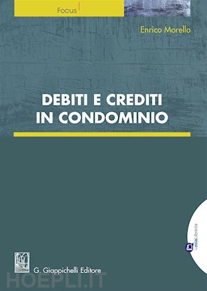 morello enrico - debiti e crediti in condominio