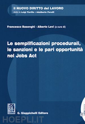basenghi francesco - semplificazioni procedurali, le sanzioni e le pari opportunita' nel jobs act