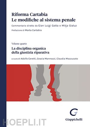 ceretti a. (curatore); mannozzi g. (curatore); mazzucato c. (curatore) - riforma cartabia - le modifiche al sistema penale - 4