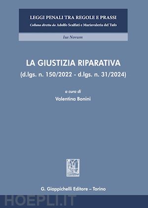 bonini valentina (curatore) - la giustizia riparativa