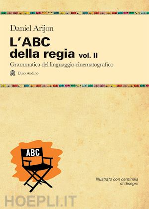 arijon daniel - l'abc della regia . vol. 2