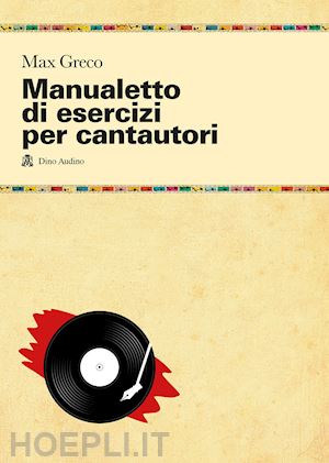 greco max - manualetto di esercizi per cantautori